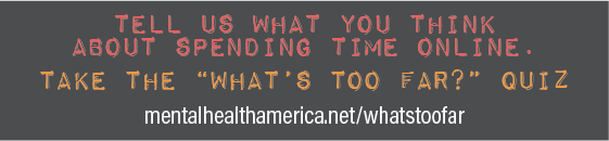tell us what you think about being online - take the what's too far quiz